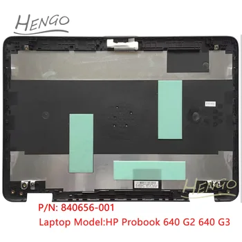 840656-001 Must Orig Uus HP Probook G2, 640 640 G3 Lcd Taga tagakaas Top Juhul Kest